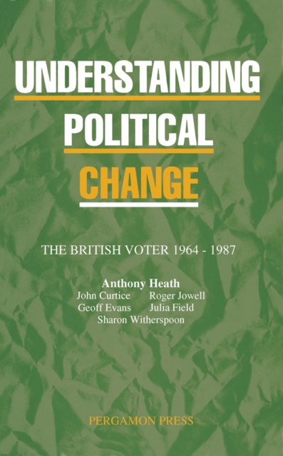 Understanding Political Change : The British Voter 1964-1987, PDF eBook
