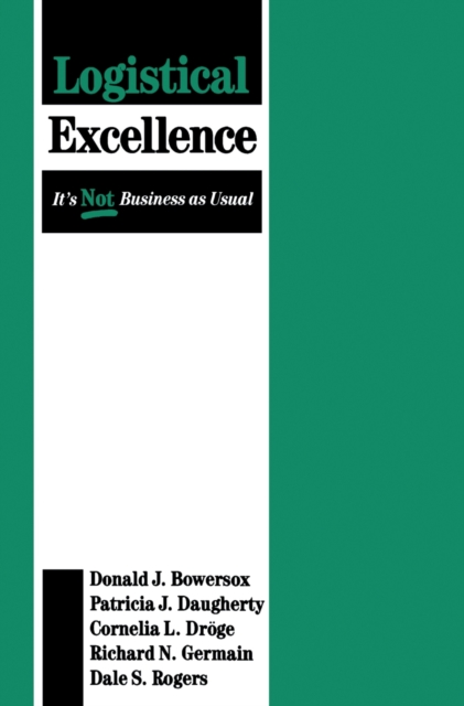 Logistical Excellence : It's Not Business As Usual, PDF eBook