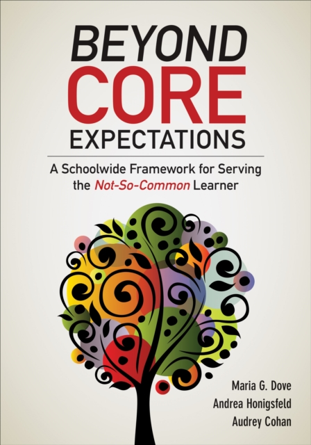 Beyond Core Expectations : A Schoolwide Framework for Serving the Not-So-Common Learner, PDF eBook