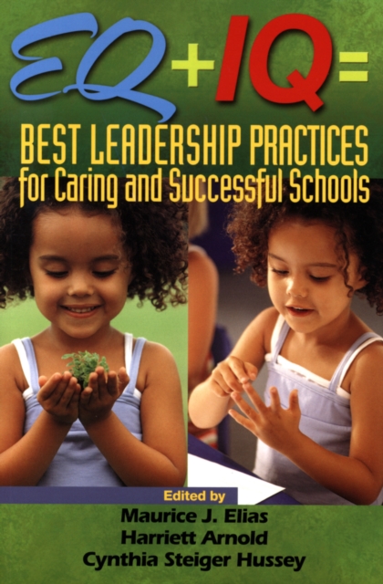 EQ + IQ = Best Leadership Practices for Caring and Successful Schools, PDF eBook