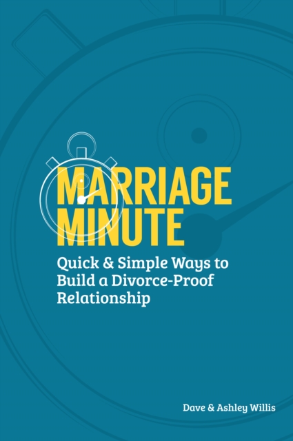 Marriage Minute : Quick & Simple Ways to Build a Divorce-Proof Relationship, EPUB eBook