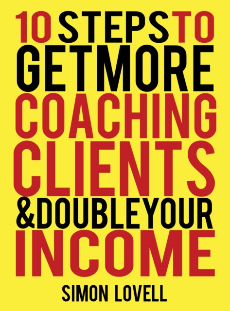 10 Steps To Get More Coaching Clients & Double Your Income, EPUB eBook