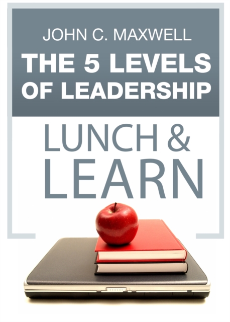 The 5 Levels of Leadership Lunch & Learn, EPUB eBook