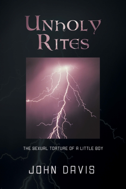 Unholy Rites : The Sexual Torture of a Little Boy, EPUB eBook