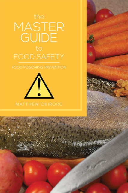 The Master Guide to Food Safety : Food Poisoning Prevention, EPUB eBook