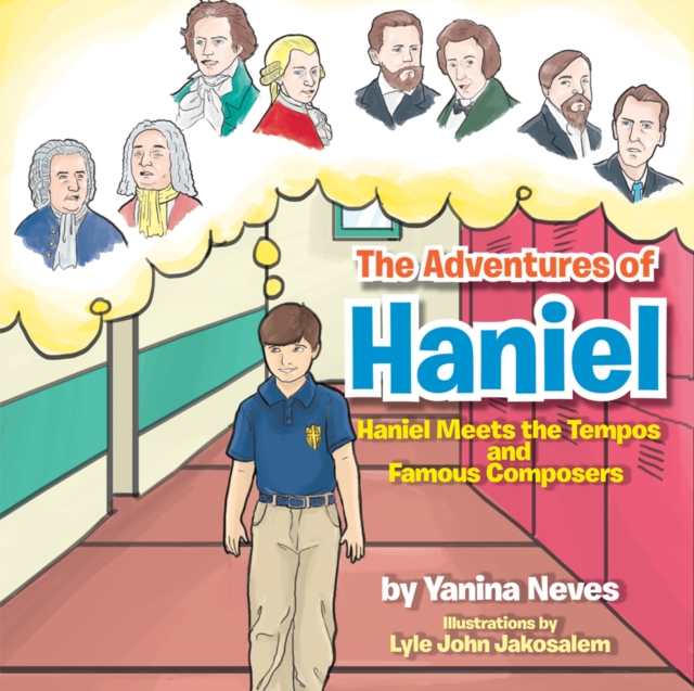 The Adventures of Haniel : Haniel Meets the Tempos and Famous Composers : Haniel Meets the Tempos and Famous Composers, EPUB eBook