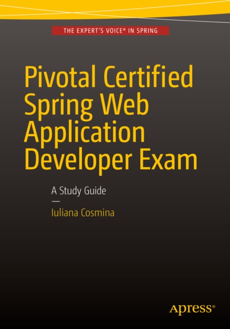 Pivotal Certified Spring Web Application Developer Exam : A Study Guide, PDF eBook