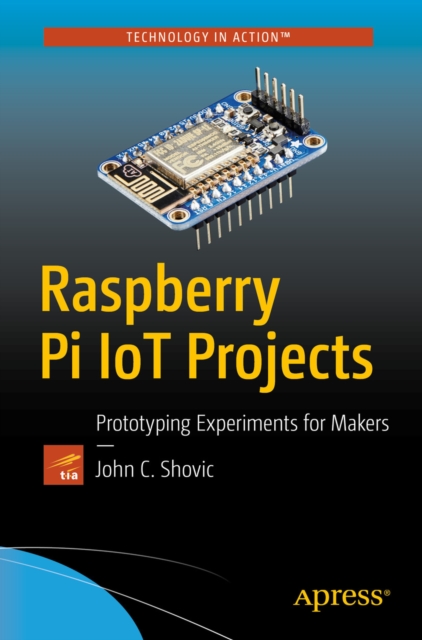 Raspberry Pi IoT Projects : Prototyping Experiments for Makers, PDF eBook