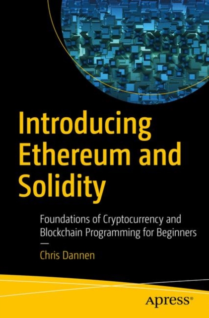 Introducing Ethereum and Solidity : Foundations of Cryptocurrency and Blockchain Programming for Beginners, EPUB eBook