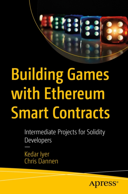 Building Games with Ethereum Smart Contracts : Intermediate Projects for Solidity Developers, EPUB eBook