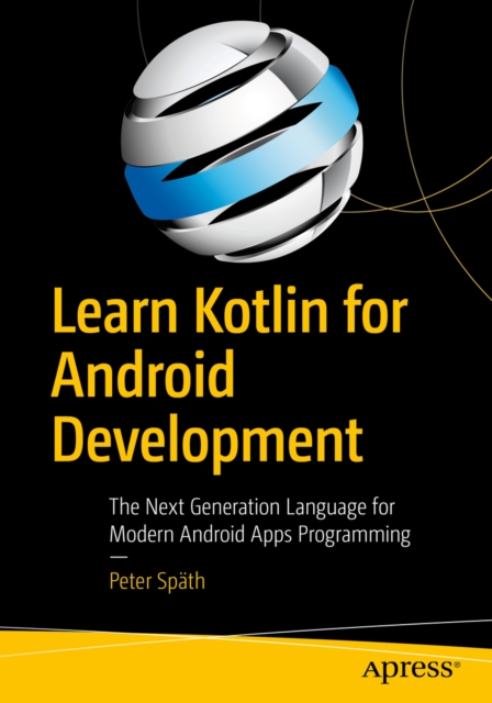 Learn Kotlin for Android Development : The Next Generation Language for Modern Android Apps Programming, EPUB eBook