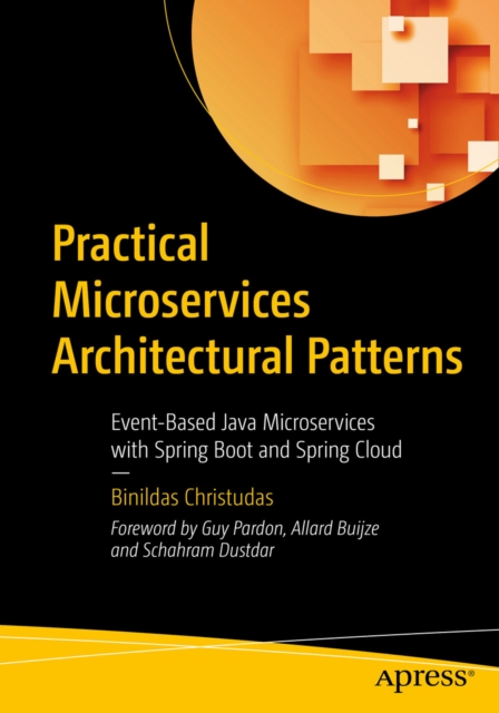 Practical Microservices Architectural Patterns : Event-Based Java Microservices with Spring Boot and Spring Cloud, EPUB eBook