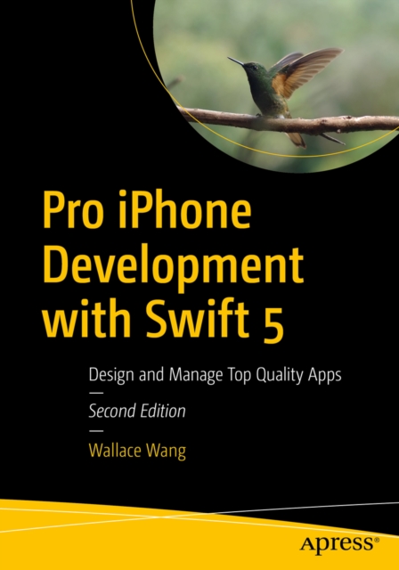 Pro iPhone Development with Swift 5 : Design and Manage Top Quality Apps, EPUB eBook