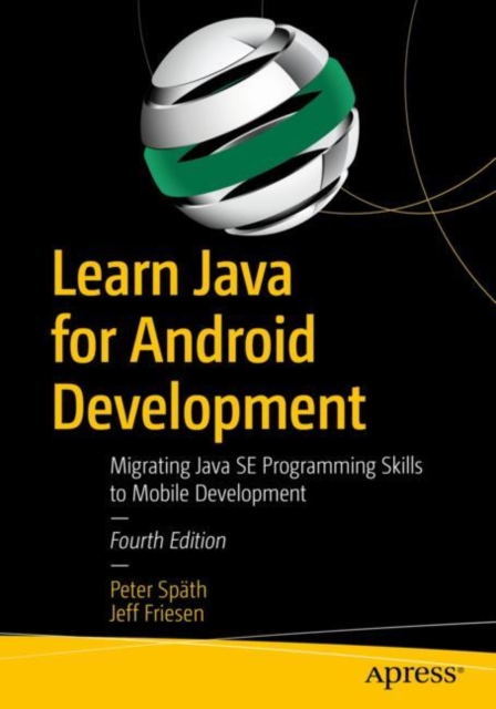 Learn Java for Android Development : Migrating Java SE Programming Skills to Mobile Development, Paperback / softback Book