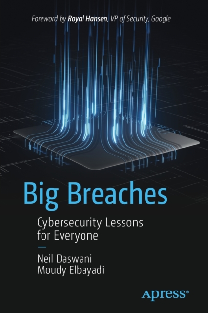 Big Breaches : Cybersecurity Lessons for Everyone, Paperback / softback Book