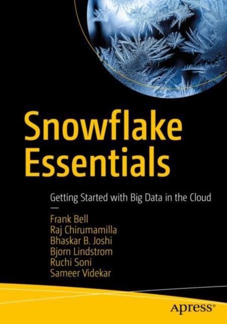 Snowflake Essentials : Getting Started with Big Data in the Cloud, EPUB eBook