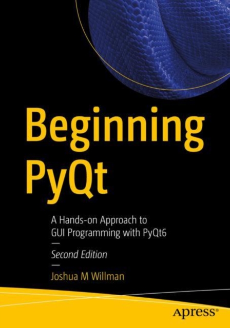 Beginning PyQt : A Hands-on Approach to GUI Programming with PyQt6, Paperback / softback Book