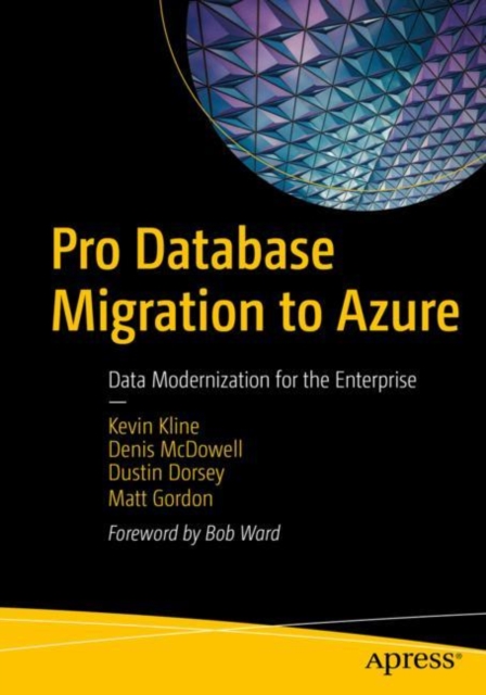 Pro Database Migration to Azure : Data Modernization for the Enterprise, Paperback / softback Book