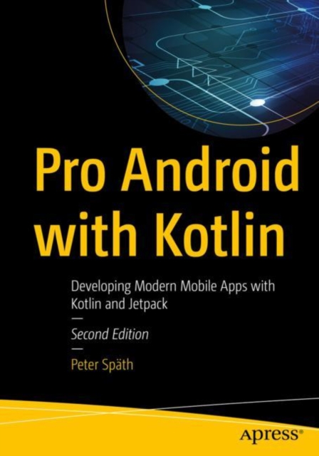 Pro Android with Kotlin : Developing Modern Mobile Apps with Kotlin and Jetpack, EPUB eBook