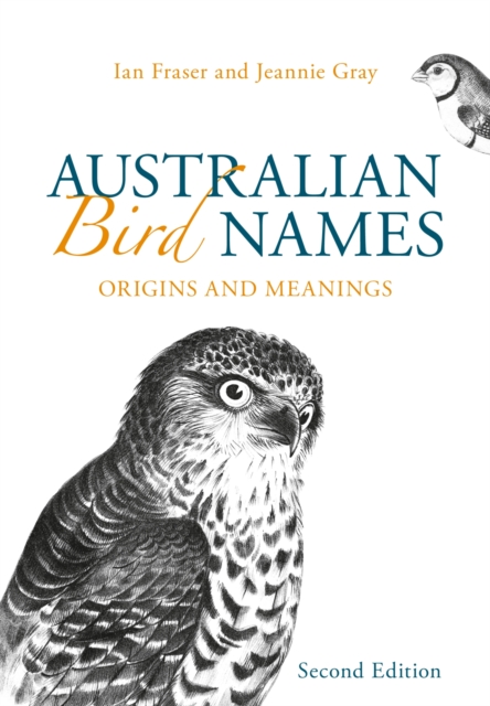 Australian Bird Names : Origins and Meanings, Paperback / softback Book
