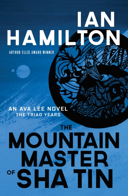 The Mountain Master of Sha Tin : An Ava Lee Novel: Book 12, Paperback / softback Book