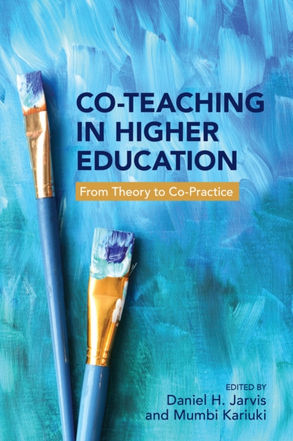 Co-Teaching in Higher Education : From Theory to Co-Practice, EPUB eBook