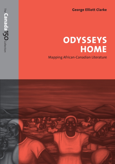 Odysseys Home : Mapping African-Canadian Literature, EPUB eBook