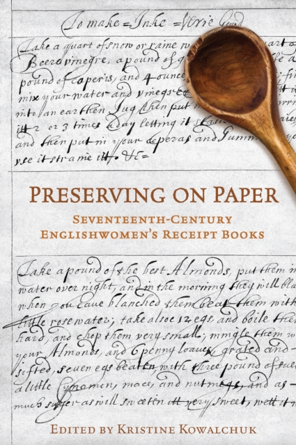 Preserving on Paper : Seventeenth-Century Englishwomen's Receipt Books, Paperback / softback Book