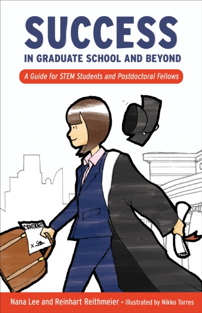 Success in Graduate School and Beyond : A Guide for STEM Students and Postdoctoral Fellows, Paperback / softback Book
