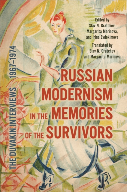 Russian Modernism in the Memories of the Survivors : The Duvakin Interviews, 1967-1974, Hardback Book
