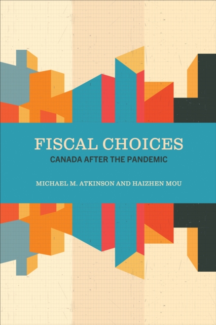 Fiscal Choices : Canada after the Pandemic, Hardback Book