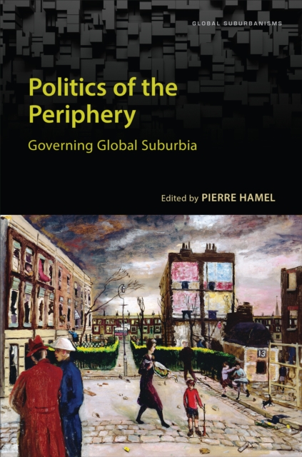 Politics of the Periphery : Governing Global Suburbia, EPUB eBook