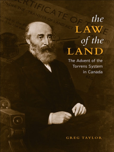 Law of the Land : The Advent of the Torrens System in Canada, Paperback / softback Book