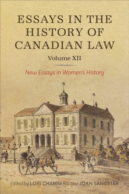 Essays in the History of Canadian Law, Volume XII : New Essays in Women's History, Hardback Book