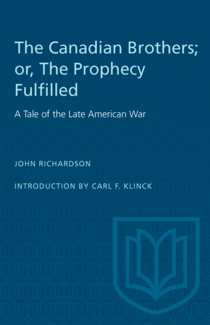 The Canadian Brothers; or, The Prophecy Fulfilled : A Tale of the Late American War, PDF eBook