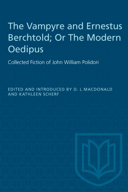 The Vampyre and Ernestus Berchtold; Or The Modern Oedipus, PDF eBook