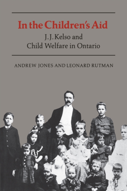 In the Children's Aid : J.J. Kelso and Child Welfare in Ontario, PDF eBook