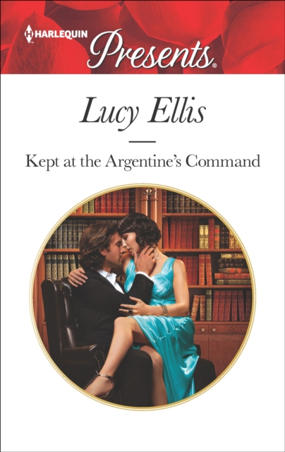 Kept At the Argentine's Command, EPUB eBook