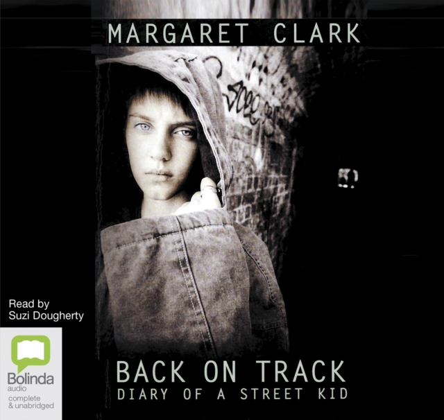 Back on Track : Diary of a Street Kid, CD-Audio Book
