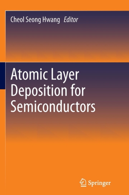 Atomic Layer Deposition for Semiconductors, Paperback / softback Book