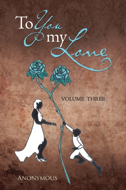 To You My Love : Volume Three, EPUB eBook