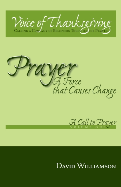 Prayer: a Force That Causes Change : Volume 1: a Call to Prayer, EPUB eBook