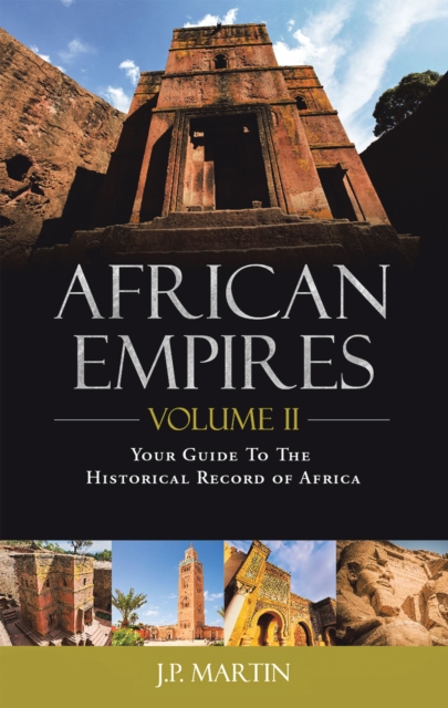 African Empires: Volume 2 : Your Guide to the Historical Record of Africa, EPUB eBook
