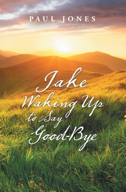 Jake Waking up to Say Good-Bye, EPUB eBook