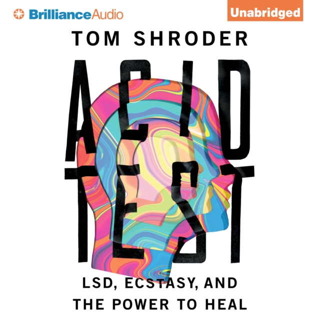 Acid Test : LSD, Ecstasy, and the Power to Heal, eAudiobook MP3 eaudioBook