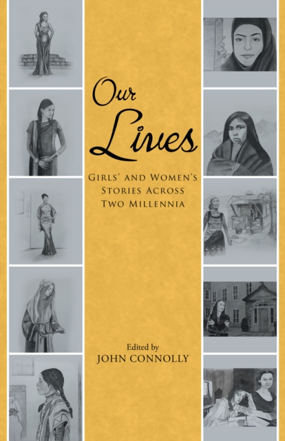 Our Lives : Girls' and Women'S Stories Across Two Millennia, EPUB eBook