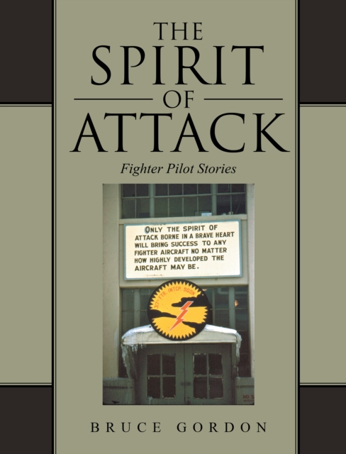 The Spirit of Attack : Fighter Pilot Stories, EPUB eBook