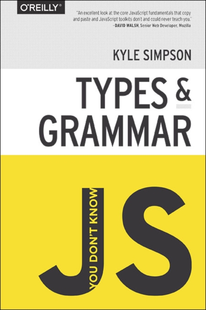 You Don't Know JS - Types & Grammar, Paperback / softback Book