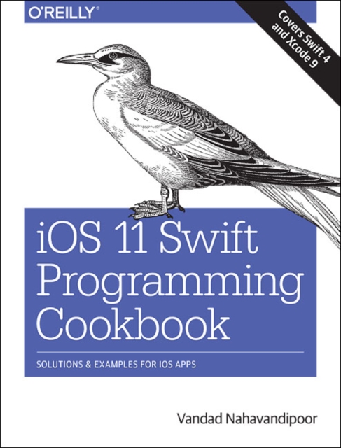 iOS 11 Swift Programming Cookbook, Paperback / softback Book
