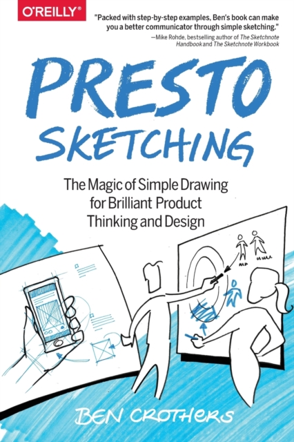 Presto Sketching : The magic of simple drawing for brilliant product thinking and design, Paperback / softback Book